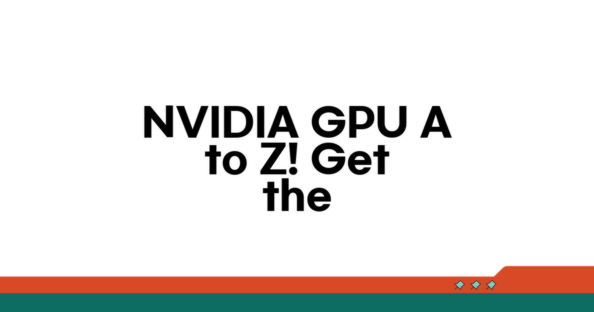 NVIDIA GPU 기본 정보 완벽 가이드