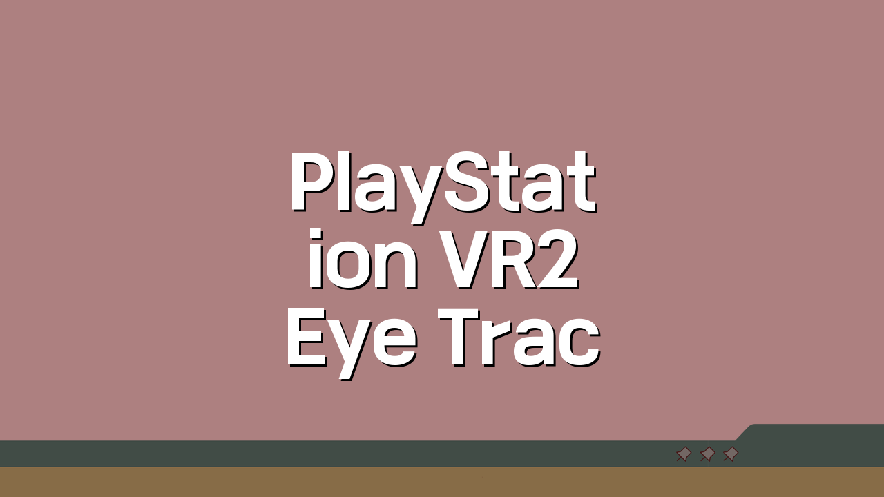PlayStation VR2 Eye Tracking 오류 | PSVR2 시선 추적 인식 안